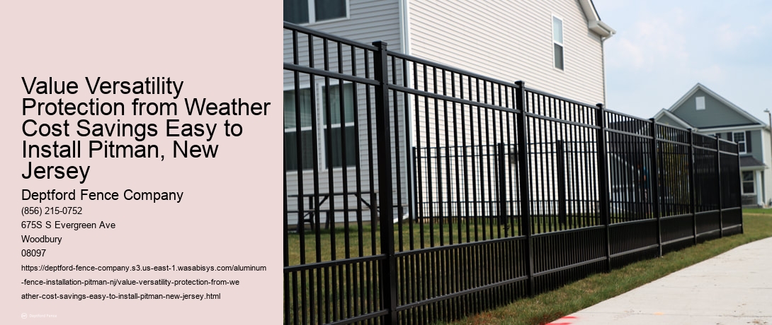 Value Versatility Protection from Weather Cost Savings Easy to Install Pitman, New Jersey